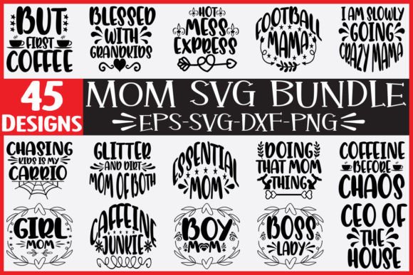 45 Mom Svg Bundle: Graphics and Crafts for Brand Storytelling