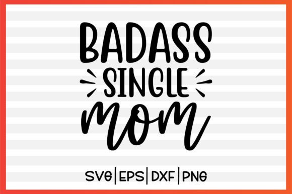 Badass Single Mom Svg Design Graphics and Crafts Review