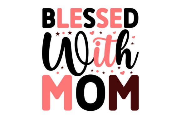 Blessed with Mom SVG Graphics and Crafts Review