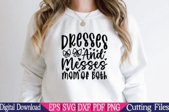 Dresses and Messes Mom of Both,Mom Svg Graphics and Crafts