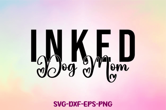 Inked Dog Mom Svg Review
