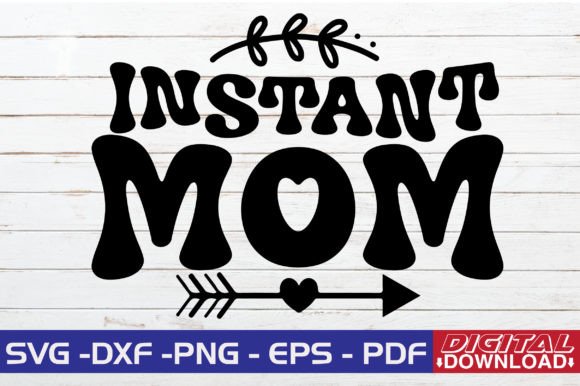 Instant Mom SVG Design: Graphics and Crafts for Editorial Use