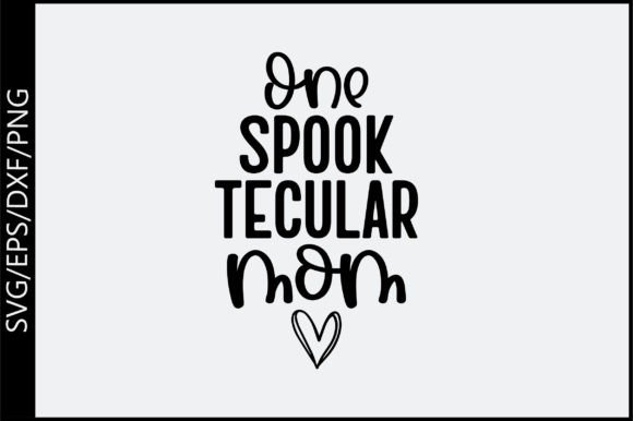 One Spook Tecular Mom Svg Design Graphics and Crafts Review