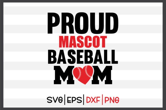 Proud Mascot Baseball Mom Svg Design Graphics and Crafts