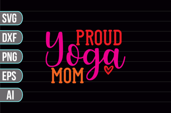 Proud Yoga Mom SVG Graphics and Crafts Review