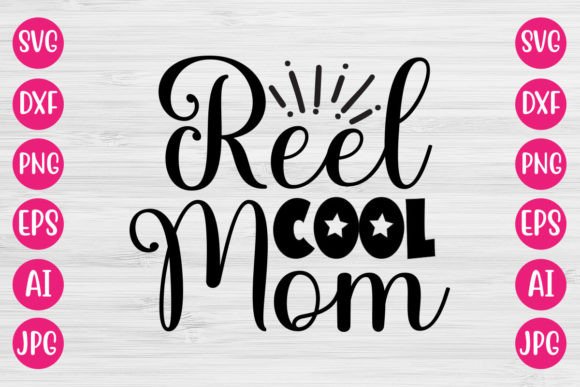 Reel Cool Mom SVG DESIGN: Graphics and Crafts Review