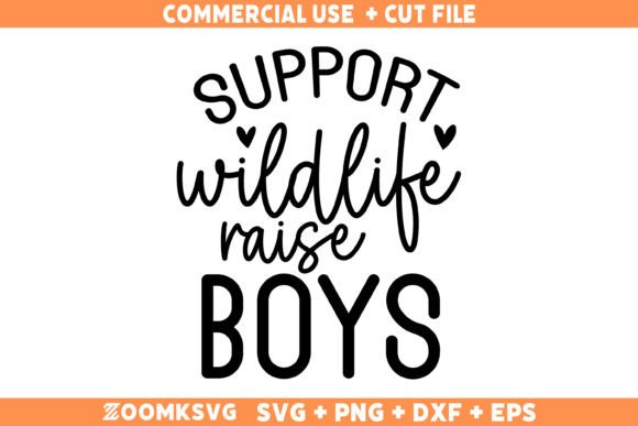 Support Wildlife Raise Boys SVG, Mom SVG Graphics and Crafts