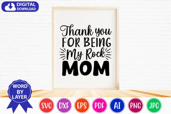 Thank You for Being My Rock Mom SVG Graphics and Crafts
