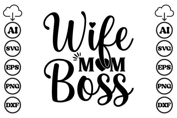 Wife Mom Boss Mom SVG Graphics and Crafts Review