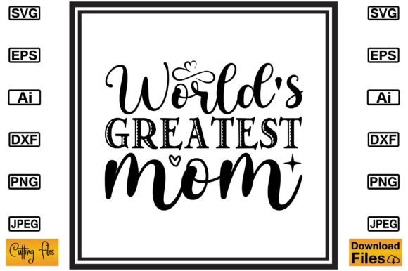 World s Greatest Mom SVG Cute File Graphics and Crafts Review